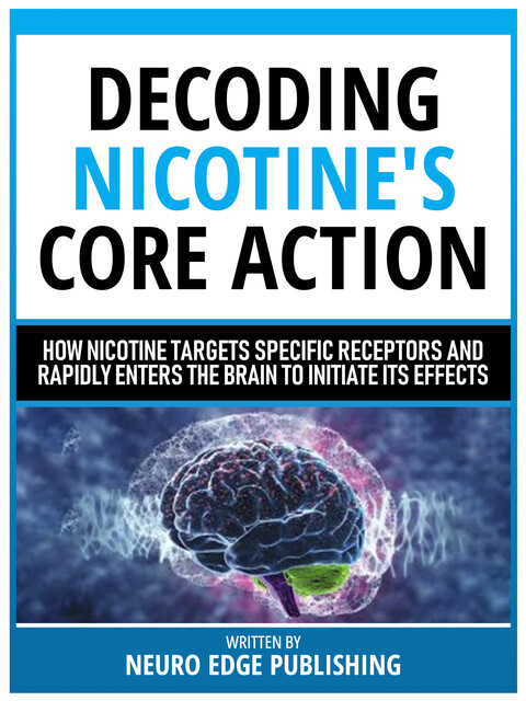 Decoding Nicotine's Core Action, Neuro Edge Publishing