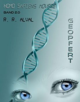 Homo sapiens movere ~ geopfert, R.R. Alval