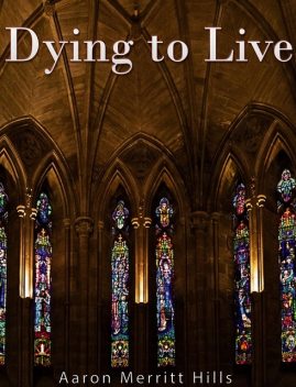 Dying to Live, Aaron Merritt Hills