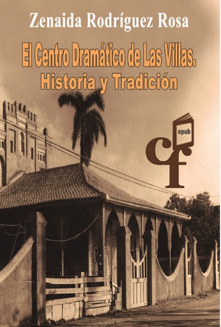 El Centro Dramático de las Villas. Historia y tradición, Rosa Rodríguez, Zenaida Xiomara