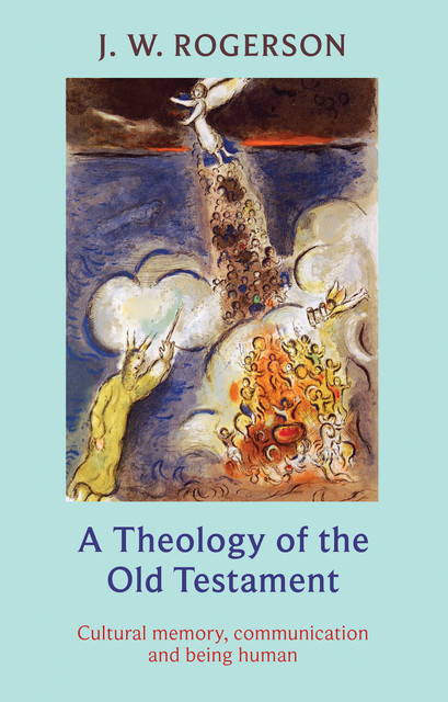 A Theology of the Old Testament, John Rogerson