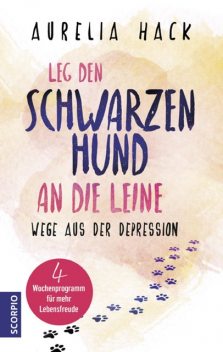 Leg den schwarzen Hund an die Leine, Aurelia Hack