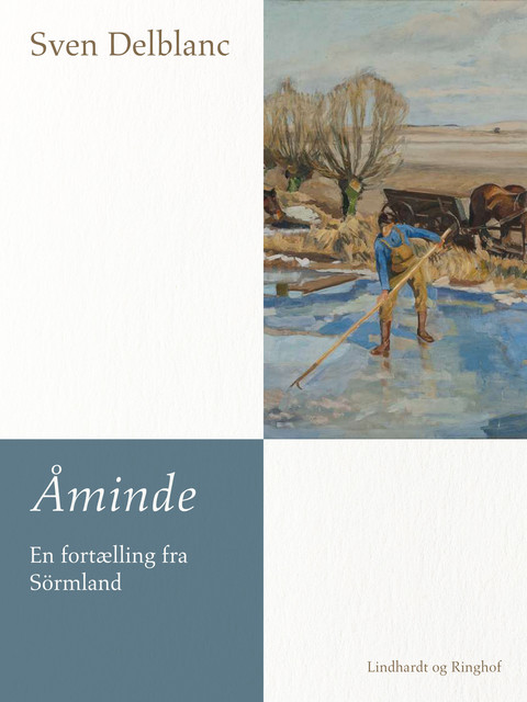 Åminde – en fortælling fra Sörmland, Sven Delblanc