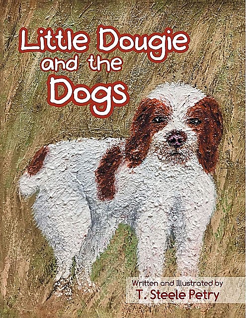 Little Dougie and the Dogs, T Steele Petry