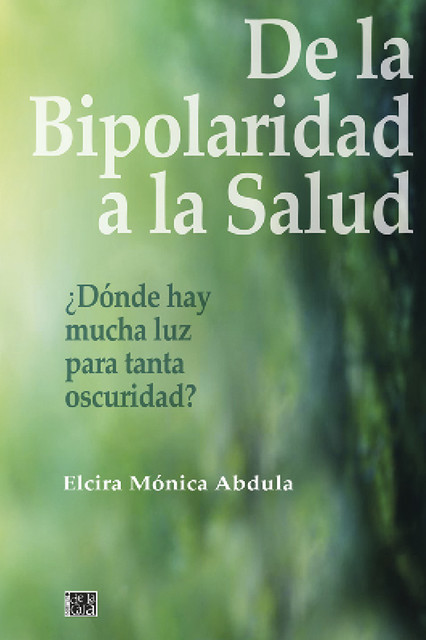 De la bipolaridad a la salud, Elcira Mónica Abdula