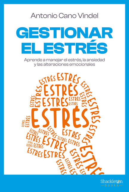 Gestionar el estrés, Antonio Cano Vindel