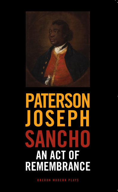 Sancho: An Act of Remembrance, Paterson Joseph