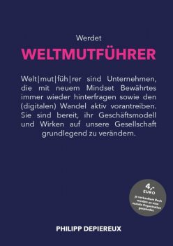 Werdet WELTMUTFÜHRER, Philipp Depiereux