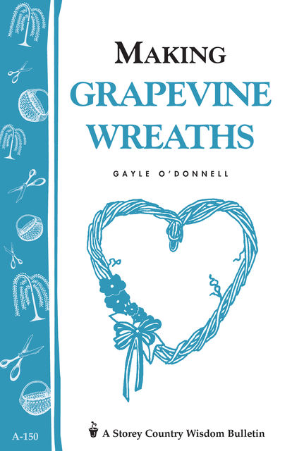 Making Grapevine Wreaths, Gayle O'Donnell