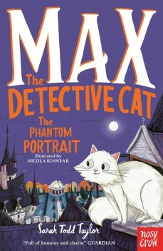 Max the Detective Cat: The Phantom Portrait, Sarah Taylor