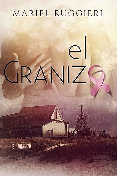 El Granizo (Spanish Edition), Mariel Ruggieri