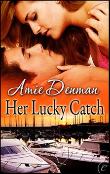 Her Lucky Catch, Amie Denman