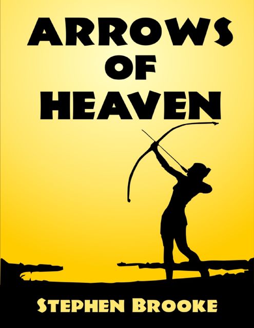 Arrows of Heaven, Stephen Brooke