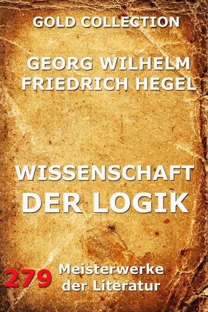 Wissenschaft der Logik, Georg Wilhelm Hegel