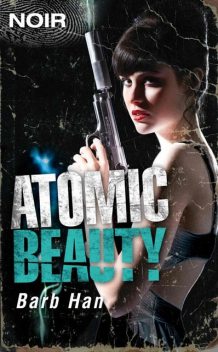 Atomic Beauty, Barb Han