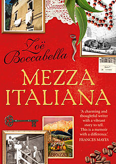 Mezza Italiana: An Enchanting Story About Love, Family, La Dolce Vita and Finding Your Place in the World, Zoe Boccabella