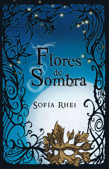 Flores De Sombra, Sofía Rhei