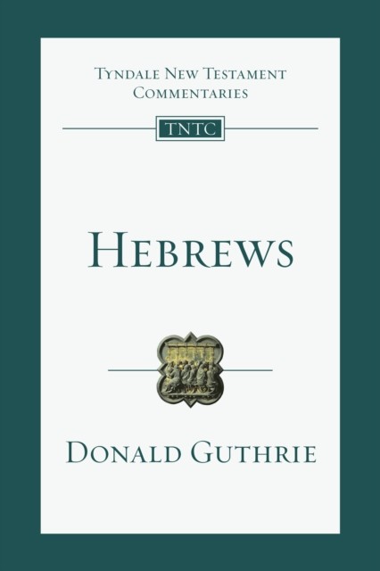 TNTC Hebrews, Donald Guthrie