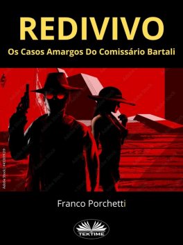Redivivo-Os Casos Amargos Do Comissário Bartali, Franco Porchetti