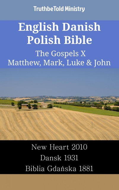 English Danish Polish Bible – The Gospels X – Matthew, Mark, Luke & John, Truthbetold Ministry