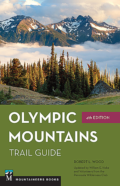 Olympic Mountains Trail Guide, Robert Wood