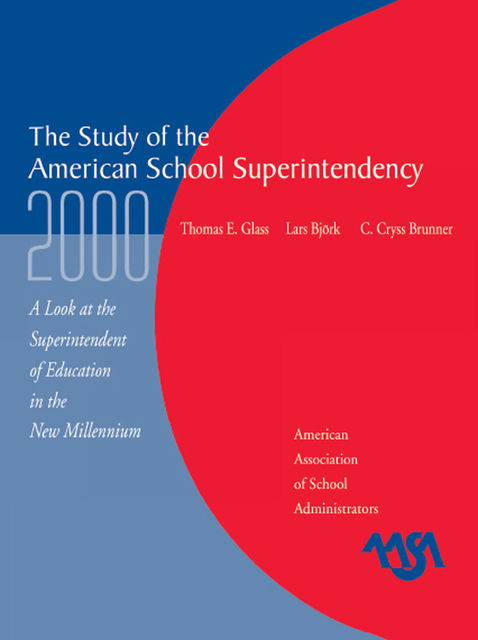 The Study of the American Superintendency, 2000, Cryss C. Brunner, Lars Bjork, Thomas E. Glass