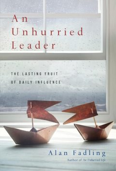 An Unhurried Leader, Alan Fadling