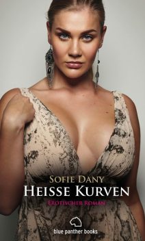 Heiße Kurven | Erotischer Roman, Sofie Dany