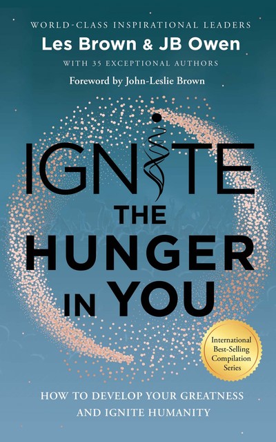 Ignite the Hunger in You, Les Brown, JB Owen