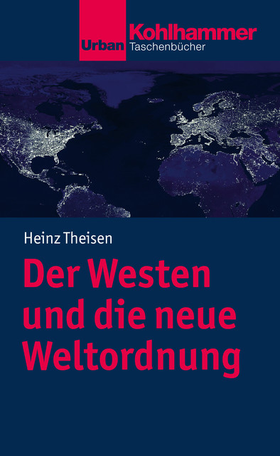 Der Westen und die neue Weltordnung, Heinz Theisen