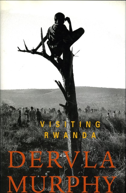 Visiting Rwanda, Dervla Murphy