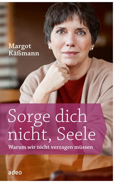Sorge dich nicht, Seele, Margot Käßmann