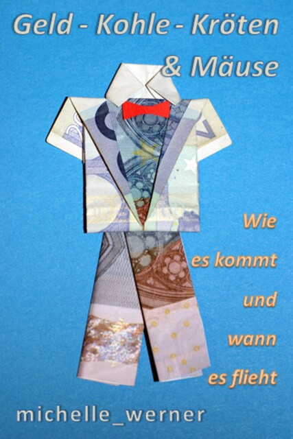 Geheimnisse entdecken: Geld – Kohle – Kröten & Mäuse, null michelle_werner