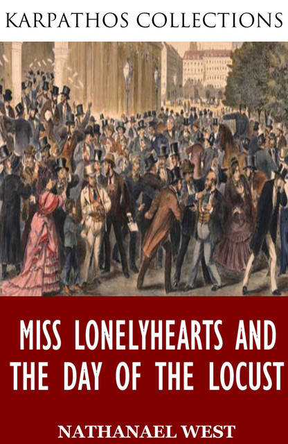 Miss Lonelyhearts and The Day of the Locust, Nathanael West