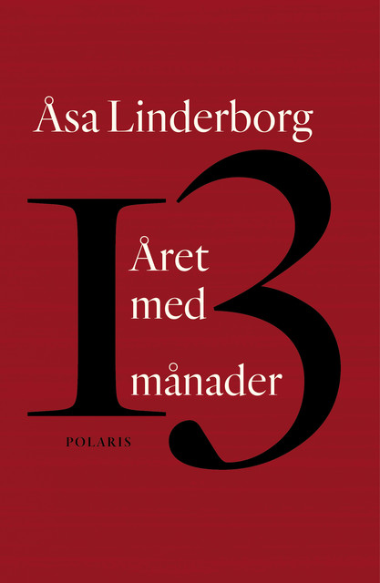 Året med 13 månader, Åsa Linderborg