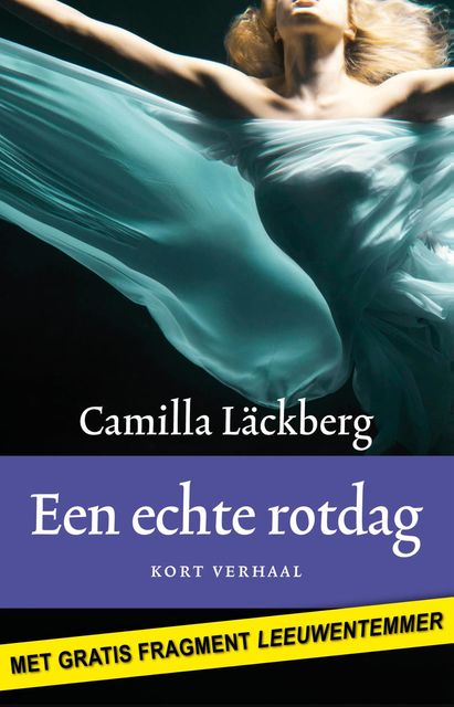 Een echte rotdag, Camilla Läckberg