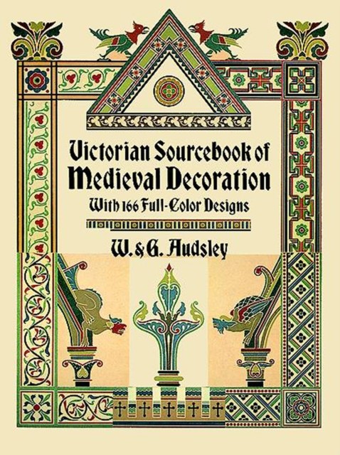Victorian Sourcebook of Medieval Decoration, W.Audsley