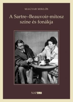 A Sartre–Beauvoir-mítosz színe és fonákja, Magyar Miklós