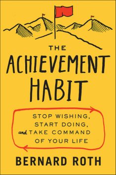 The Achievement Habit, Bernard Roth