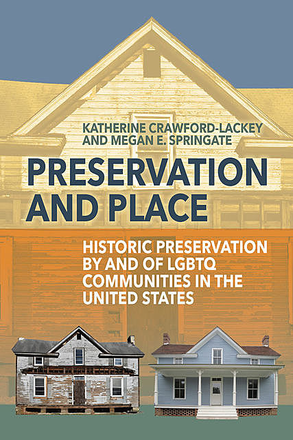 Preservation and Place, Katherine Crawford-Lackey, Megan E. Springate