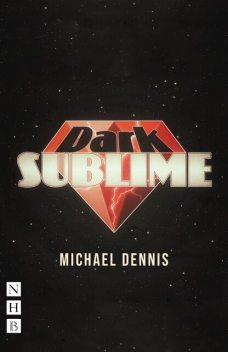 Dark Sublime, Michael Dennis