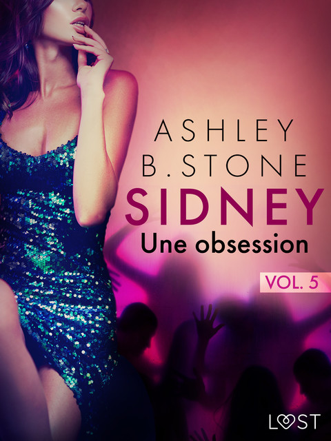 Sidney 5 : Une obsession – Une nouvelle érotique, Ashley Stone