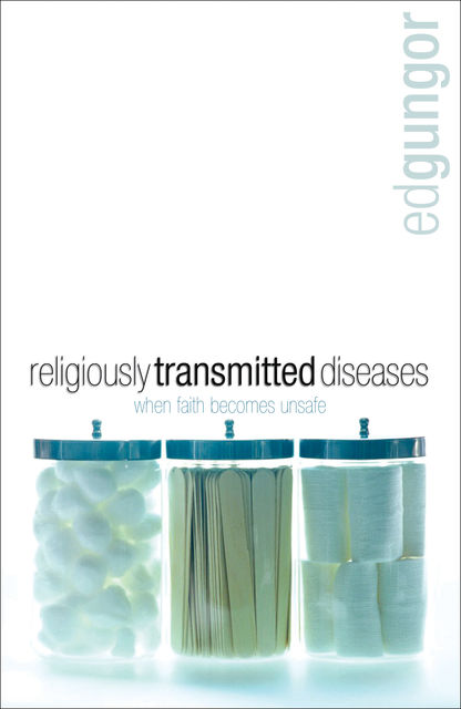 Religiously Transmitted Diseases, Ed Gungor