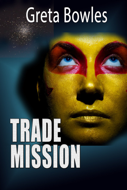Trade Mission, Greta Bowles