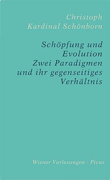 Schöpfung und Evolution, Christoph Schönborn
