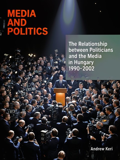 MEDIA AND POLITICS, Andrew Keri