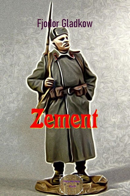 Zement, Fjodor Gladkow