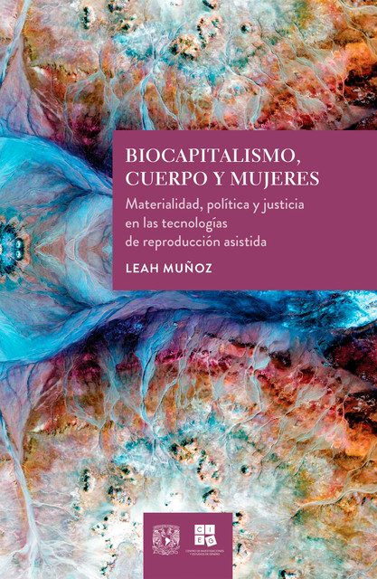 Biocapitalismo, cuerpo y mujeres, Leah Muñoz