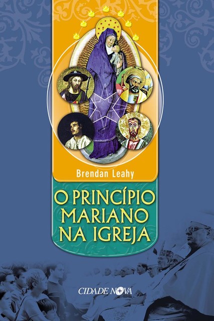 O princípio Mariano da igreja, Brendan Leahy