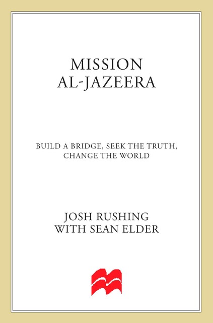 Mission Al Jazeera, Sean Elder, Josh Rushing